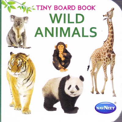 TINY BOARD BOOK WILD ANIMALS | Navneet Education Limited