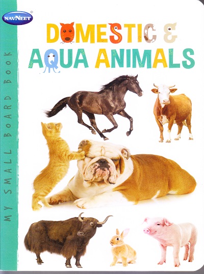 MY SMALL BOARD BOOKS DOMESTIC & AQUATIC ANIMALS | Navneet Education Limited