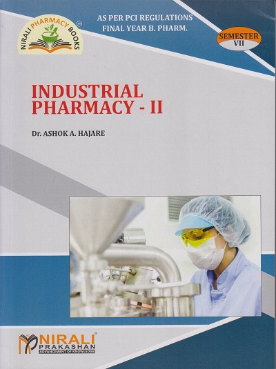 INDUSTRIAL PHARMACY 2 - For Final Year BPharm - Semester 7 | Dr. Ashok A Hajare | Nirali Prakashan