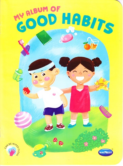 MY ALBUM OF GOOD HABITS | Navneet Education Limited