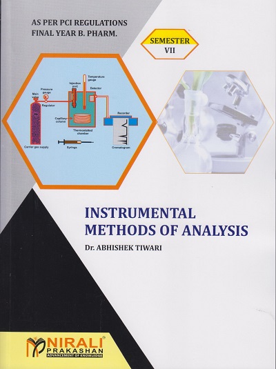 INSTRUMENTAL METHODS OF ANALYSIS - For Final Year BPharm - Semester 7 | Dr. Abhishek Tiwari | Nirali Prakashan