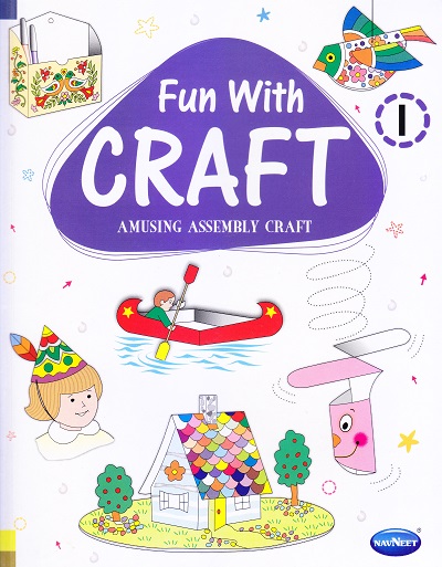 FUN WITH CRAFT BOOK 1 | Navneet Education Ltd