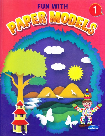 FUN WITH PAPER MODELS BOOK-I | Navneet Education Ltd