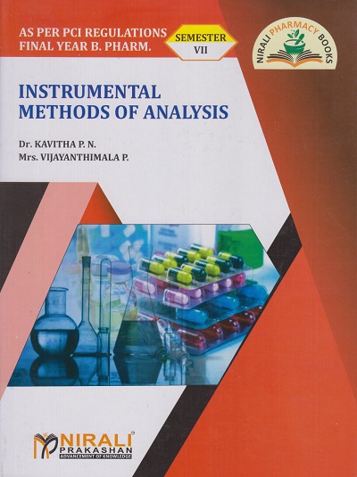 INSTRUMENTAL METHODS OF ANALYSIS - For Final Year BPharm - Semester 7 | Dr. Kavitha PN, Vijayanthimala P | Nirali Prakashan