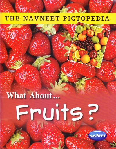 THE NAVNEET PICTOPEDIA - FRUITS | Navneet Education Ltd