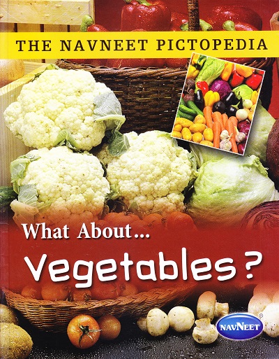 THE NAVNEET PICTOPEDIA - VEGETABLES | Navneet Education Ltd