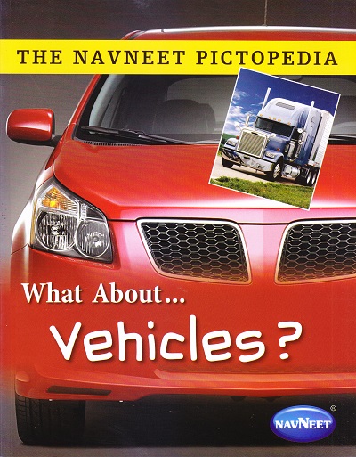 THE NAVNEET PICTOPEDIA - VEHICLES | Navneet Education Ltd