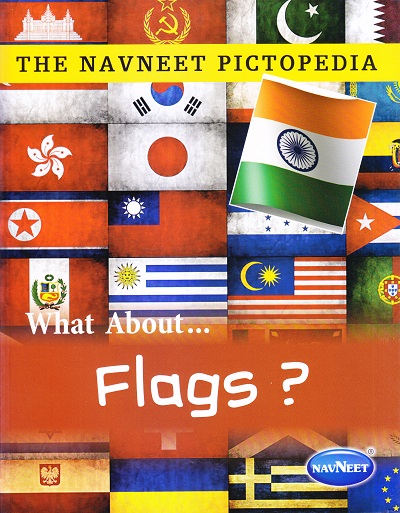 THE NAVNEET PICTOPEDIA - FLAGS | Navneet Education Ltd