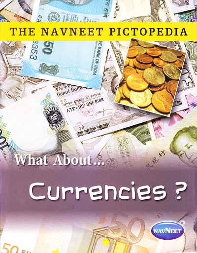THE NAVNEET PICTOPEDIA - CURRENCIES | Navneet Education Ltd