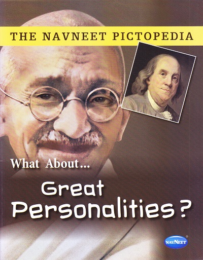 THE NAVNEET PICTOPEDIA - GREAT PERSONALITIES | Navneet Education Ltd