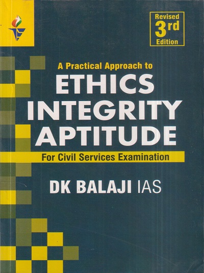 A PRACTICAL APPROACH TO ETHICS INTEGRITY APTITUDE For Civil Services Examination | DK BALAJI IAS | JICE IAS Academy