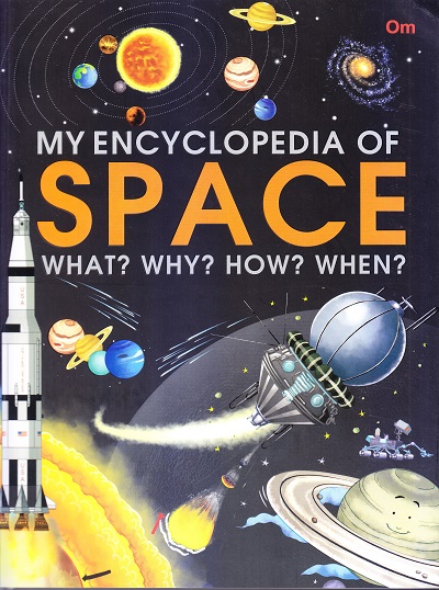 My Encyclopedia Space: What, Why, How and When? | OM KIDZ