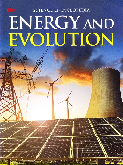 Energy and Evolution : Science Encyclopedia | OM KIDZ