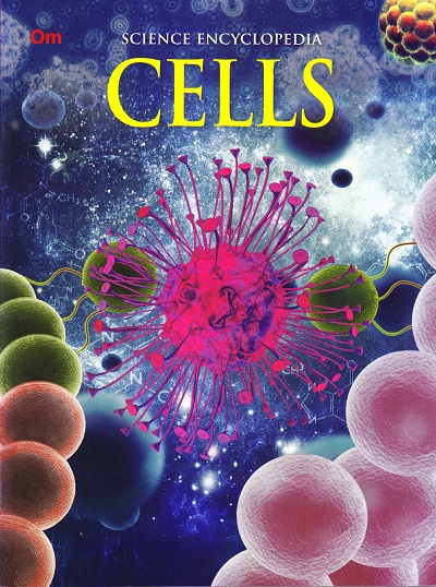 Cells : Science Encyclopedia | OM KIDZ