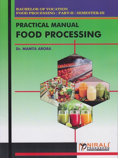 PRACTICAL MANUAL FOOD PROCESSING (Semester 3) - Bachelor of Vocation (BVoc) Food Processing : Part 2