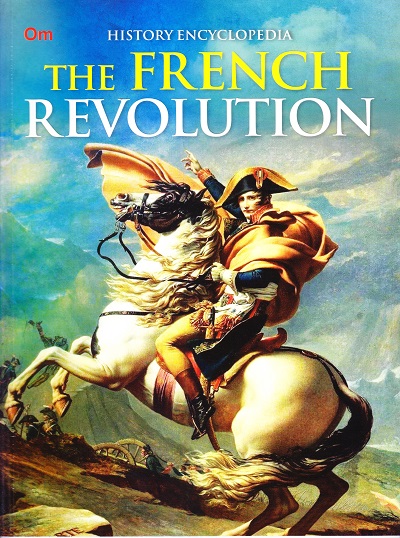 The French Revolution : History Encyclopedia | OM KIDZ