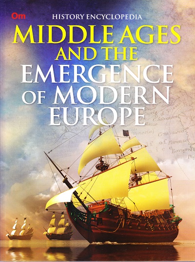 Middle Ages and the Emergence of Modern Europe : History Encyclopedia | OM KIDZ