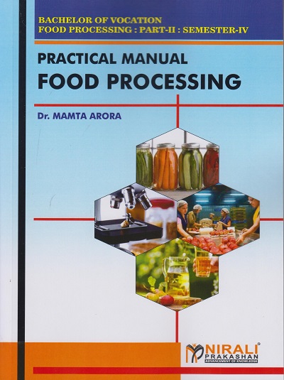 PRACTICAL MANUAL FOOD PROCESSING (Semester 4) - Bachelor of Vocation (BVoc) Food Processing : Part 2