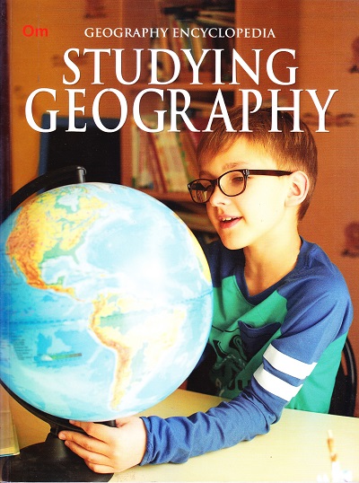Studying Geography : Geography Encyclopedia | OM KIDZ