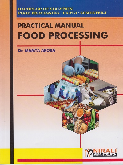 PRACTICAL MANUAL FOOD PROCESSING (Semester 1) - Bachelor of Vocation (BVoc) Food Processing : Part 1