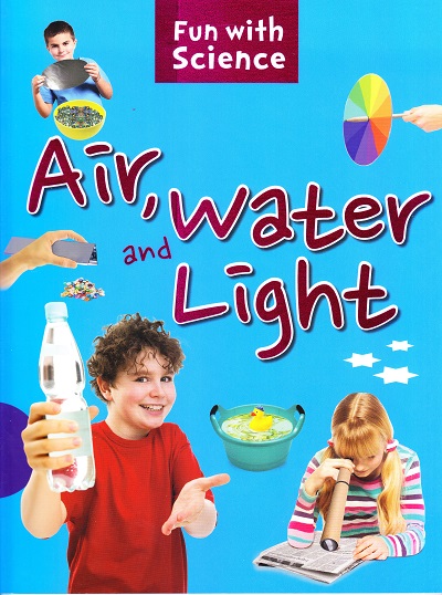 Air, Water and Light : Fun with Science | OM KIDZ