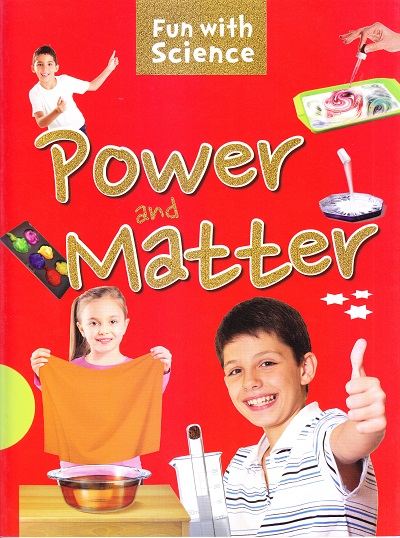 Power and Matter : Fun with Science | OM KIDZ
