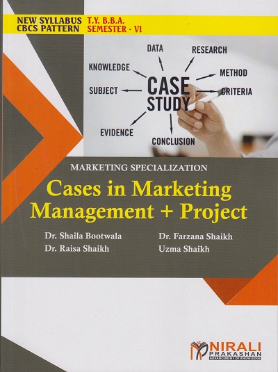 CASES IN MARKETING MANAGEMENT + PROJECT: Marketing Specialization (Third Year TY BBA Semester 6)