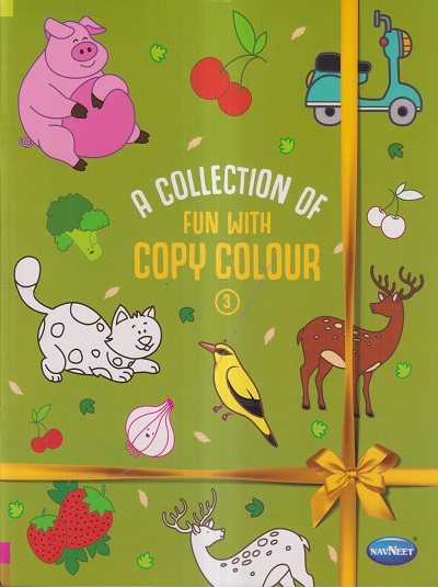 A COLLECTION OF FUN WITH COPY COLOUR- 3 | Navneet Education Limited