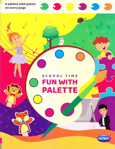 FUN WITH PALETTE – SCHOOL TIME | Navneet Education Limited