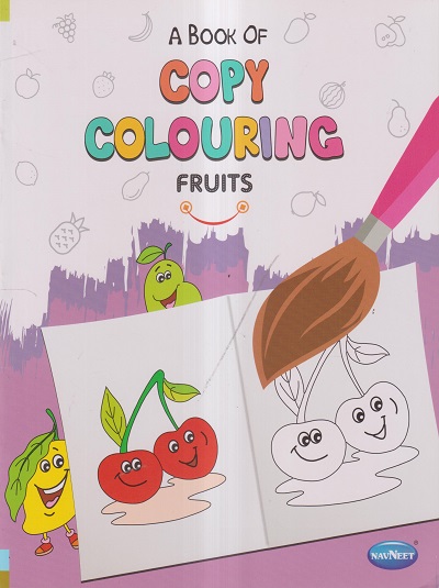 A BOOK OF COPY COLOURING - FRUITS | Navneet Education Limited