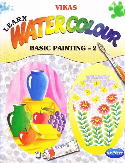WATER COLOUR BASIC PAINTING-2 | Navneet Education Limited