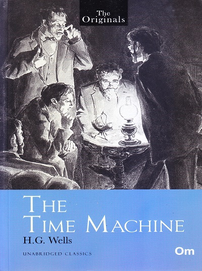 The Time Machine ( Unabridged Classics) : The Originals | OM BOOKS INTERNATIONAL