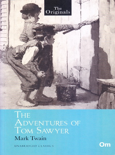 The Adventures of Tom Sawyer( Unabridged Classics) : The Originals | OM BOOKS INTERNATIONAL