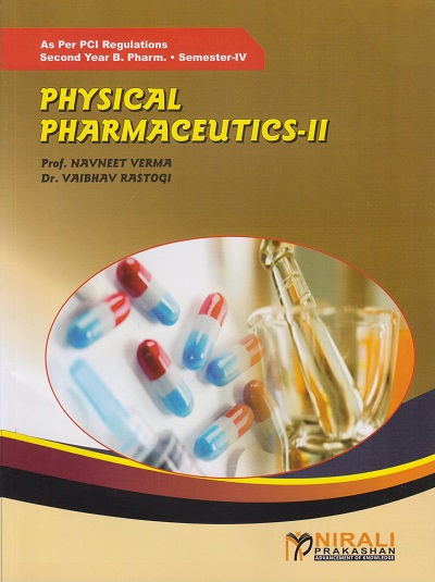 PHYSICAL PHARMACEUTICS 2 - For SY BPharm - Semester 4 | Navneet Verma, Dr. Vaibhav Rastogi | Nirali Prakashan