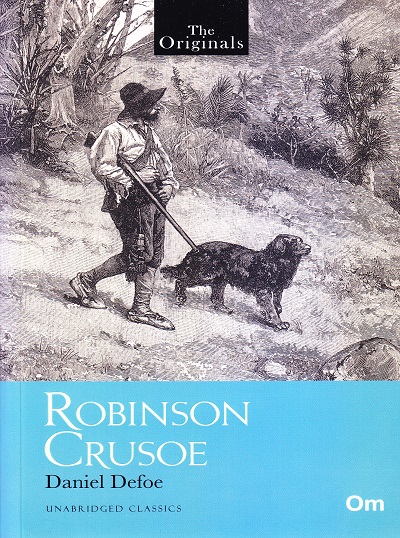 Robinson Crusoe ( Unabridged Classics) : The Originals | OM BOOKS INTERNATIONAL