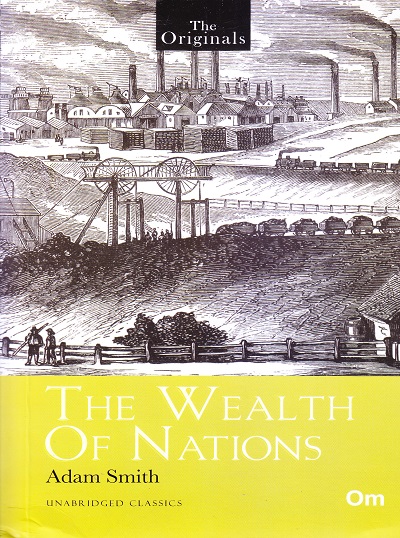 The Wealth Of Nations ( Unabridged Classics) : The Originals | OM BOOKS INTERNATIONAL