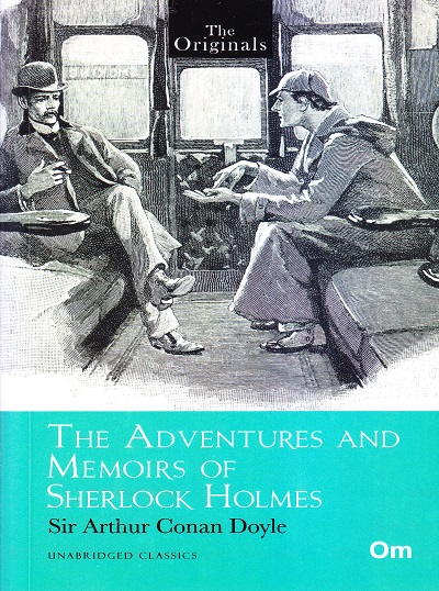 The Adventures and Memoirs of Sherlock Holmes ( Unabridged Classics) : The Originals | OM BOOKS INTERNATIONAL