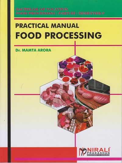PRACTICAL MANUAL FOOD PROCESSING (Semester 5) - Bachelor of Vocation (BVoc) Food Processing : Part 3
