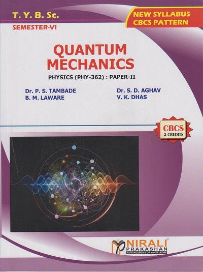 QUANTUM MECHANICS: Physics (PHY-362) Paper 2 (Third Year TY Semester 6)
