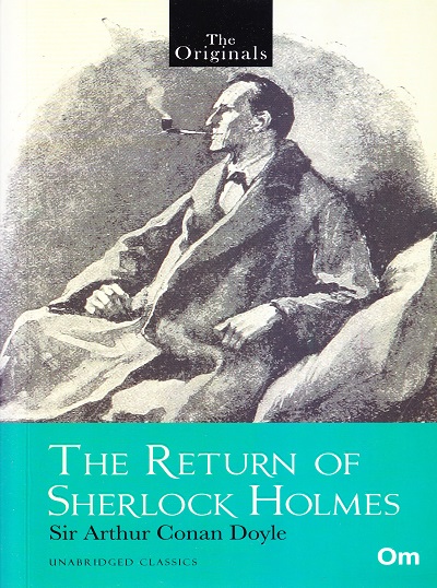 The Return of Sherlock Holmes ( Unabridged Classics) : The Originals | OM BOOKS INTERNATIONAL
