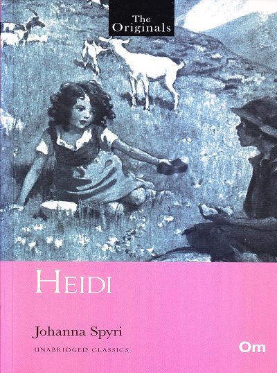 Heidi (Unabridged Classics) : The Originals | OM BOOKS INTERNATIONAL