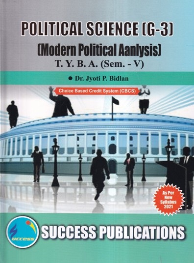 POLITICAL SCIENCE (Modern Political Analysis) T.Y.B.A. (Sem. V) | SUCCESS PUBLICATIONS