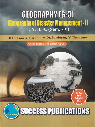 GEOGRAPHY G-3 GEOGRAPHY OF DISASTER MANAGEMENT I TYBA SEM V | SUCCESS