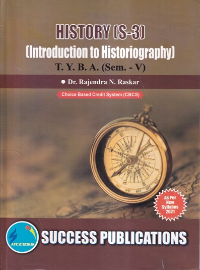 HISTORY S-3 INTRODUCTION TO HISTORIOGRAPHY TYBA SEM V | SUCCESS