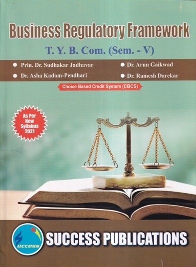 BUSINESS REGULATORY FRAMEWORK (T.Y.B.Com Sem V) | SUCCESS PUBLICATIONS