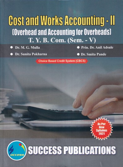 COST AND WORKS ACCOUNTING II OVERHEAD AND ACCOUNTING FOR OVERHEADS T Y B COM SEM V | SUCCESS
