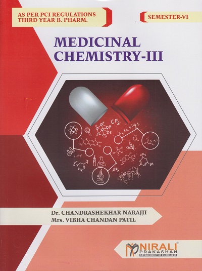 MEDICINAL CHEMISTRY 3 - For TY BPharm - Semester 6 | Dr. Chandrashekhar Narajji, Vibha Chandan Patil | Nirali Prakashan