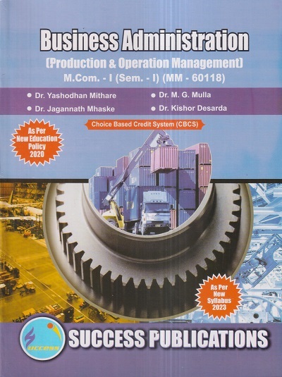 BUSINESS ADMINISTRATION (Production & Operation Management) M.Com.-I (Sem. I) 2023 | SUCCESS PUBLICATIONS