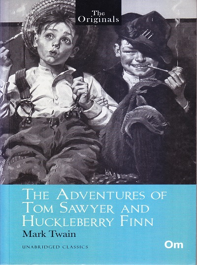 The Adventures of Tom Sawyer and Huckleberry Finn ( Unabridged Classics) : The Originals | OM BOOKS INTERNATIONAL