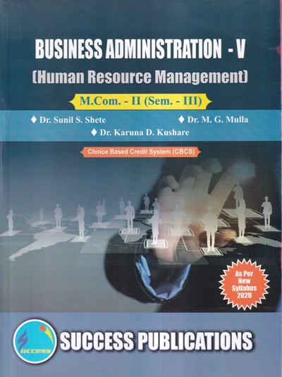 BUSINESS ADMINISTRATION - V (HUMAN RESOURCE MANAGEMENT) M. COM-II (SEM III) | DR. SUNIL S. SHETE, DR. M. G. MULLA, DR. KARUNA D. KUSHARE | SUCCESS